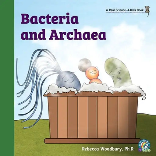 Bacteria and Archaea by Woodbury, Rebecca