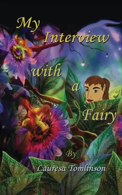 My Interview With a Fairy by Lauresa A. Tomlinson