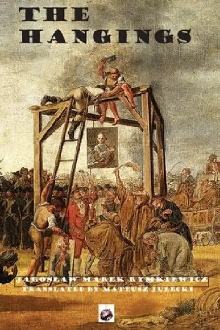 The Hangings by Jaroslaw Rymkiewicz