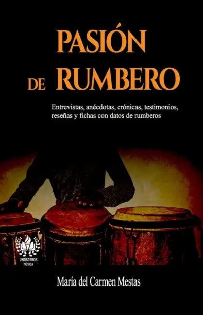 Pasión de rumbero by María del Carmen Mestas