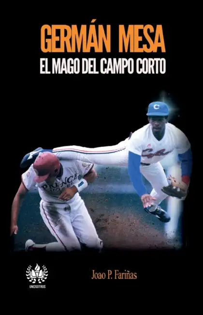 Germán Mesa: El mago del campo corto by Joao P. Fariñas