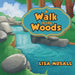 A Walk in the Woods by Lisa Musall