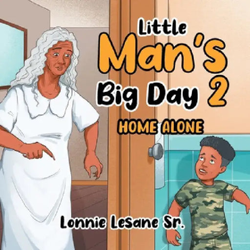 Little Man's Big Day 2: Home Alone by Sr. Lesane Lonnie