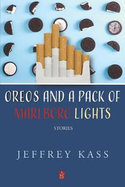 Oreos and a Pack of Marlboro Lights: Stories by Jeffrey Kass