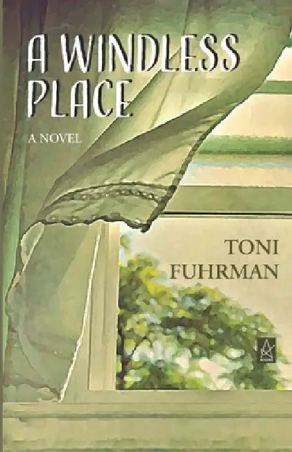 A Windless Place by Toni Fuhrman