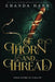 Of Thorn and Thread by Chanda Hahn