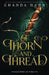 Of Thorn and Thread by Chanda Hahn