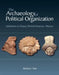 The Archaeology of Political Organization: Urbanism in Classic Period Veracruz, Mexico by Barbara L. Stark