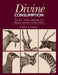 Divine Consumption: Sacrifice, Alliance Building, and Making Ancestors in West Africa by Stephen A. Dueppen