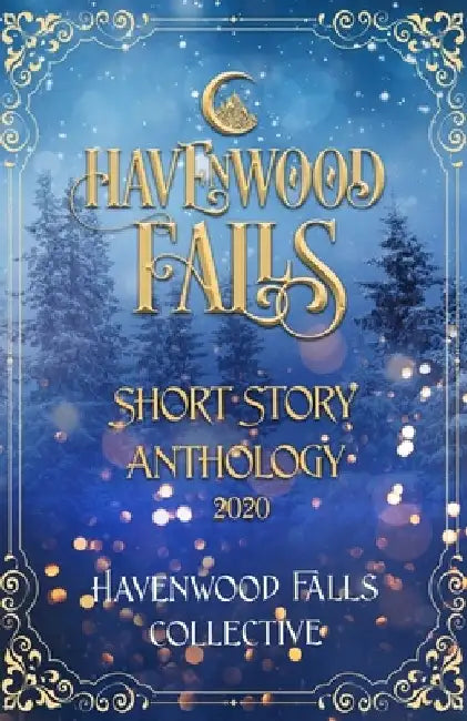 Havenwood Falls Short Story Anthology 2020 by Kristie Cook