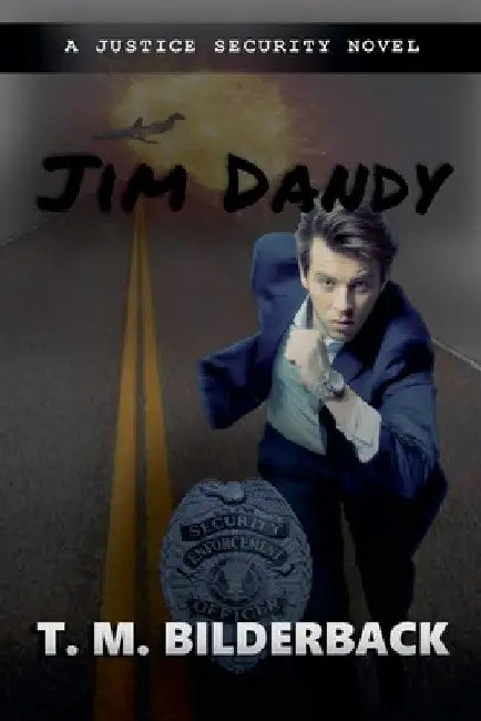 Jim Dandy - A Justice Security Novel by T. M. Bilderback