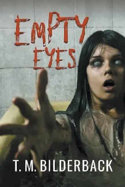 Empty Eyes by T. M. Bilderback