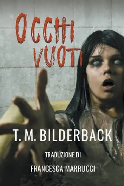 Occhi Vuoti by T. M. Bilderback