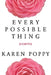 Every Possible Thing by Karen Poppy