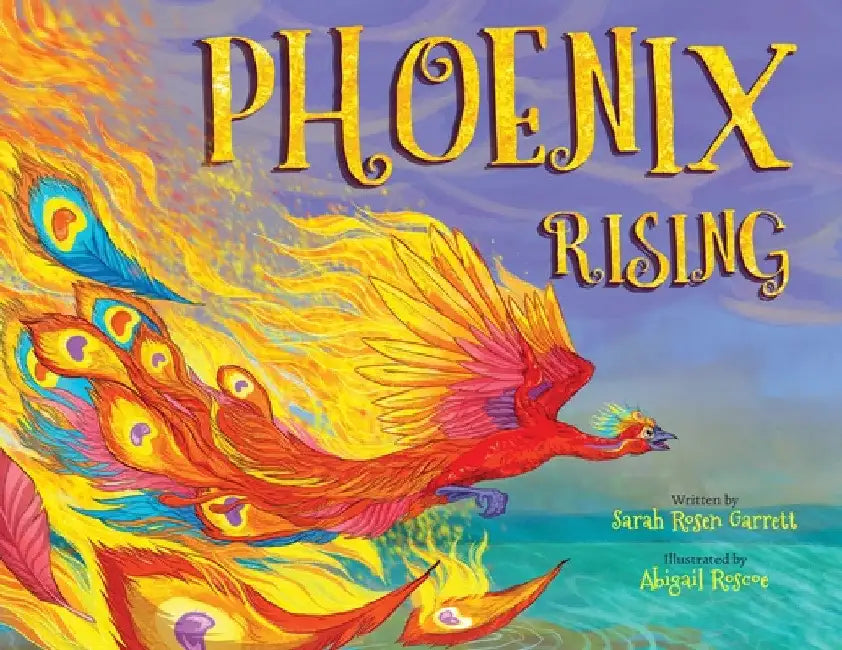 Phoenix Rising by Sarah Rosen Garrett