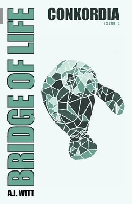Bridge of Life: Conkordia (Issue 3) by A. J. Witt
