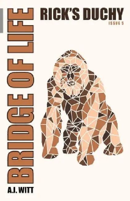 Bridge of Life: Rick's Duchy (Issue 5) by A. J. Witt