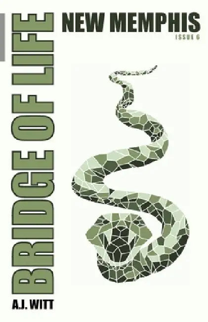 Bridge of Life: New Memphis (Issue 6) by A. J. Witt