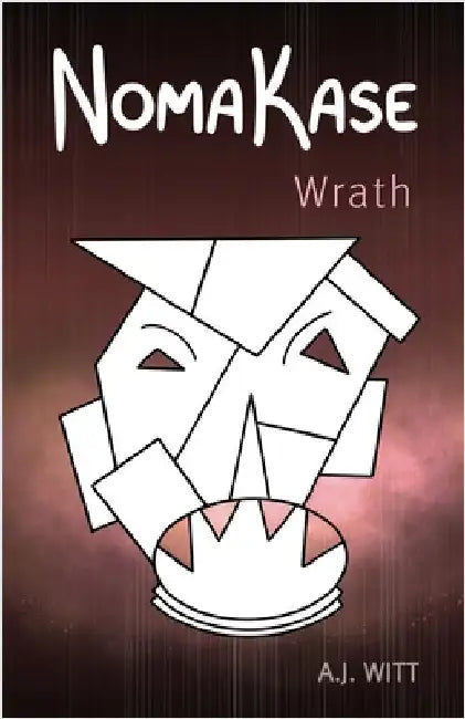 NomaKase: Wrath (Second Dinner Service) by Witt, A. J.