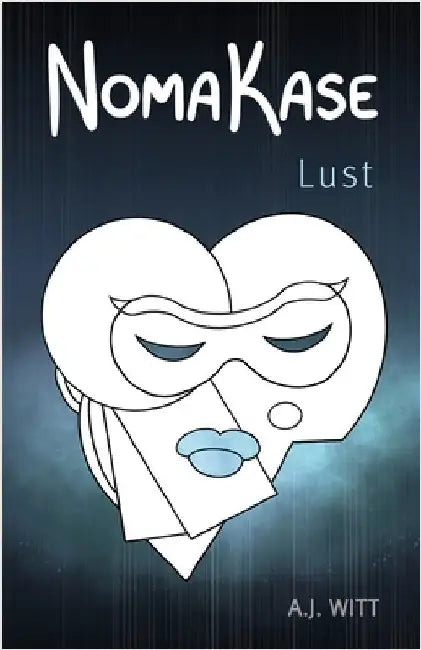 NomaKase: Lust (Fourth Dinner Service) by Witt, A. J.