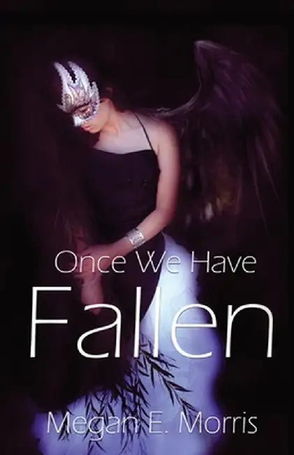 Once We Have Fallen by Megan E. Morris
