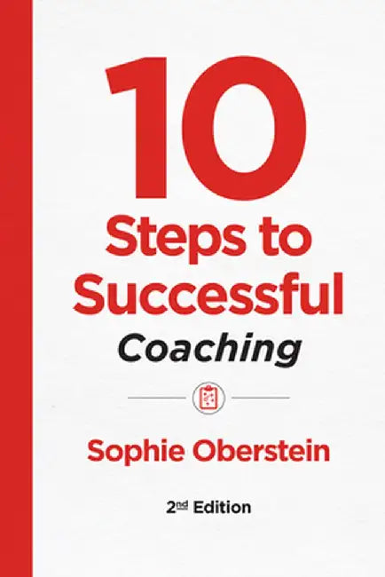 10 Steps to Successful Coaching, 2nd Edition by Sophie Oberstein
