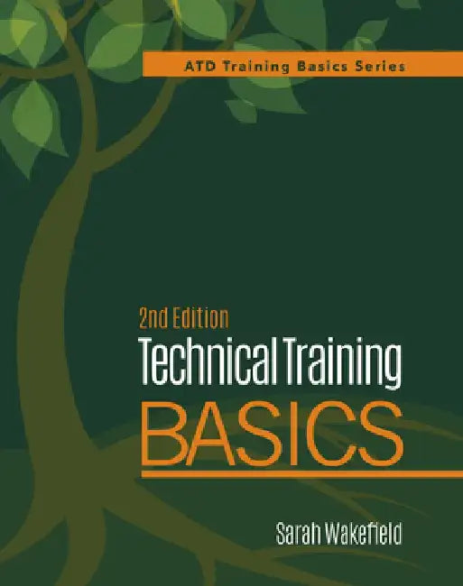Technical Training Basics, 2nd Ed by Sarah Wakefield