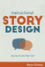 Instructional Story Design: Develop Stories That Train by Rance Greene