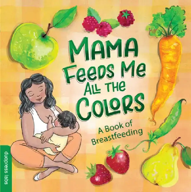 Mama, Can You Feed Me?: A Book for Breastfeeding Babies by Duopress Labs