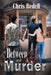 Between Love and Murder by Chris Bedell