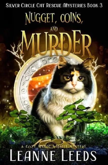 Nugget, Coins, and Murder: A Cozy Magic Midlife Mystery by Leanne Leeds