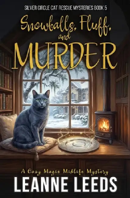 Snowballs, Fluff, and Murder: A Cozy Magic Midlife Mystery by Leanne Leeds