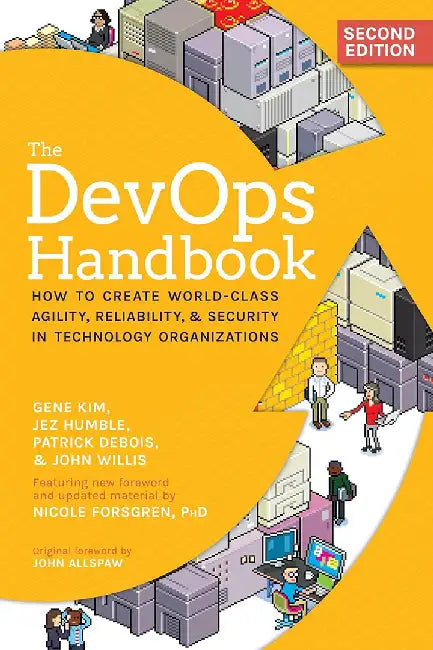 The Devops Handbook: How to Create World-Class Agility, Reliability, & Security in Technology Organizations by Gene Kim