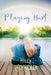 Playing Hurt by Holly Schindler