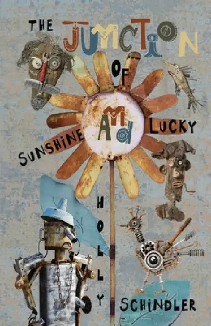 The Junction of Sunshine and Lucky by Holly Schindler