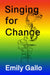 Singing for Change by Emily Gallo