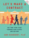 Let's Make a Contract: Getting Your Teen Through High School and Beyond by Psy D. Ann Schiebert