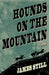 Hounds on the Mountain: Poems by James Still