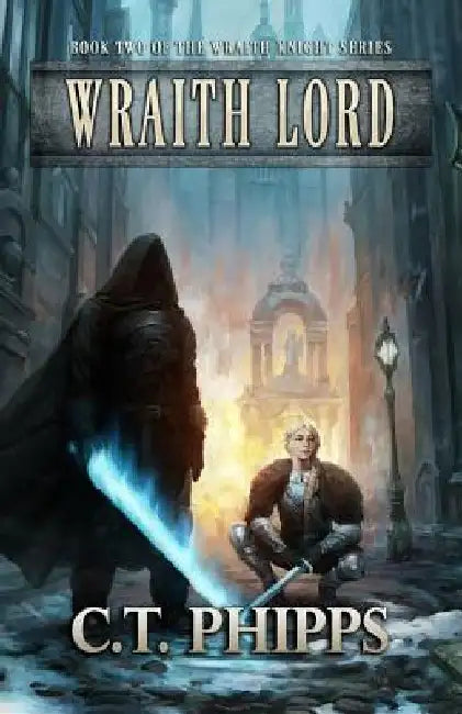 Wraith Lord by C. T. Phipps