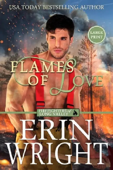 Flames of Love: A Friends-with-Benefits Fireman Romance (Large Print) by Erin Wright