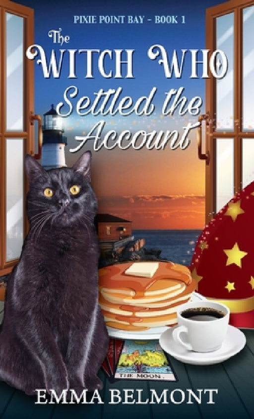 The Witch Who Settled the Account (Pixie Point Bay Book 1): A Cozy Witch Mystery by Emma Belmont