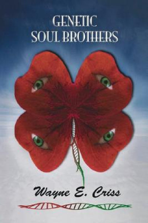 Genetic Soul Brothers by Wayne E. Criss