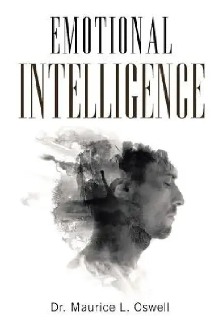 Emotional Intelligence by Maurice L. Oswell