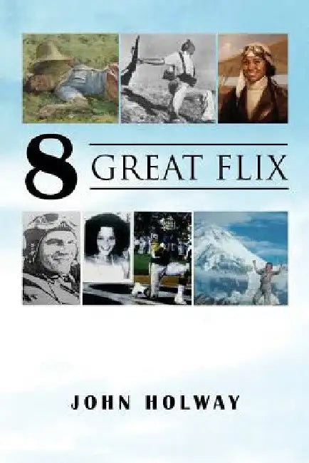 8 Great Flix by John Holway