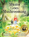 Mason Goes Mushrooming by Melany Kahn