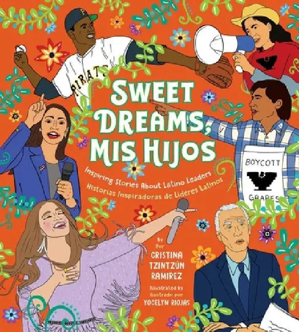Sweet Dreams, Mijos: Inspiring Bedtime Stories about Latino Leaders by Cristina Tzintzun Ramirez