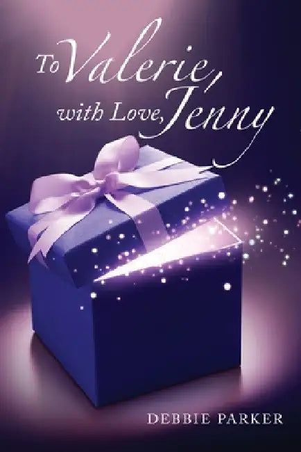 To Valerie, with Love, Jenny by Debbie Parker