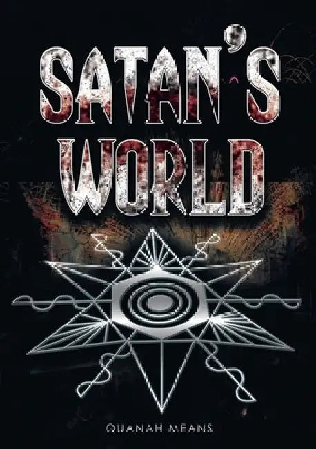 Satan's World by Quanah Means