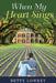 When My Heart Sings by Betty Lowrey