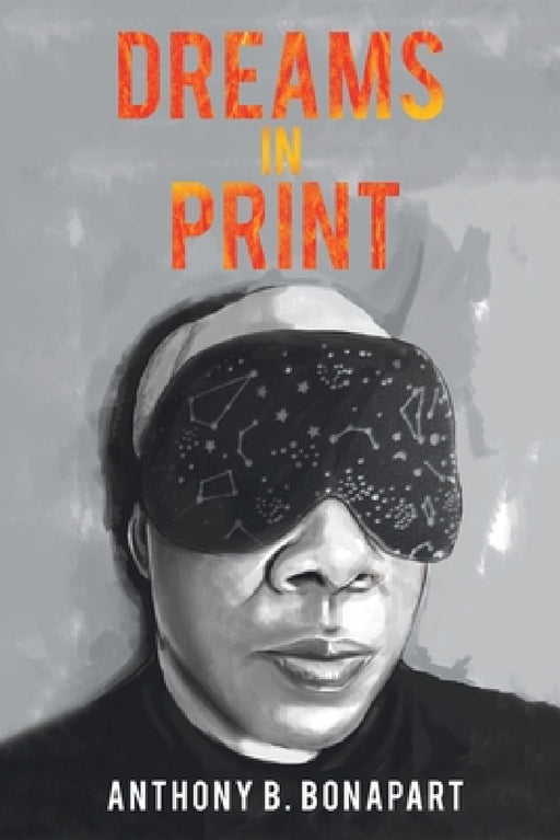 Dreams in Print by Anthony B. Bonapart